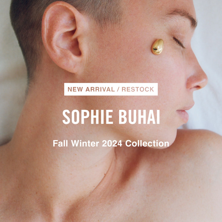 【NEW ARRIVAL ＆ RESTOCK】Sophie Buhai(ソフィー ブハイ)