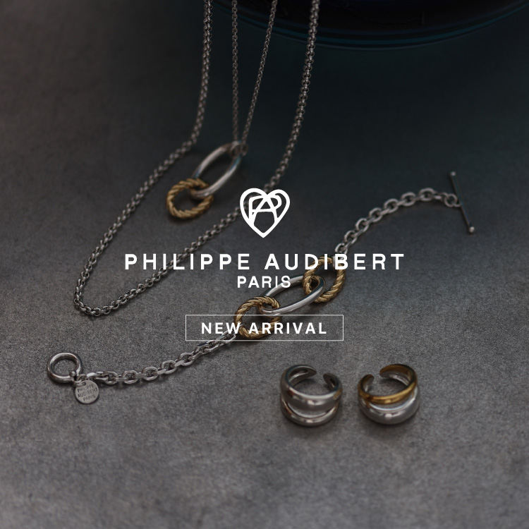 Philippe Audibert(フィリップ オーディベール) NEW ARRIVAL & EXCLUSIVE