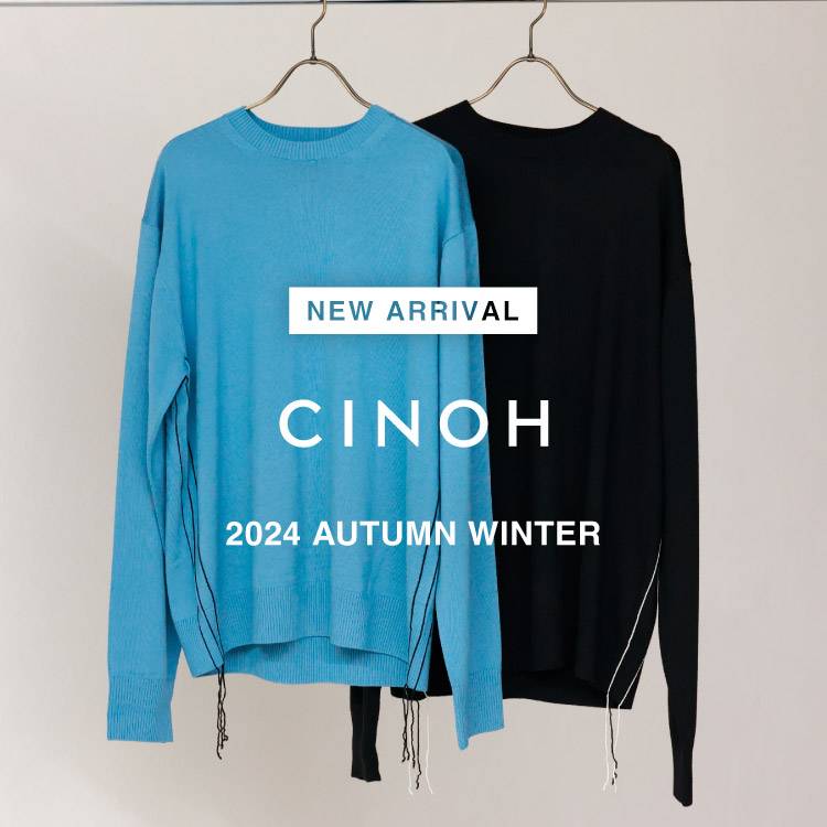 【NEW ARRIVAL】CINOH(チノ)