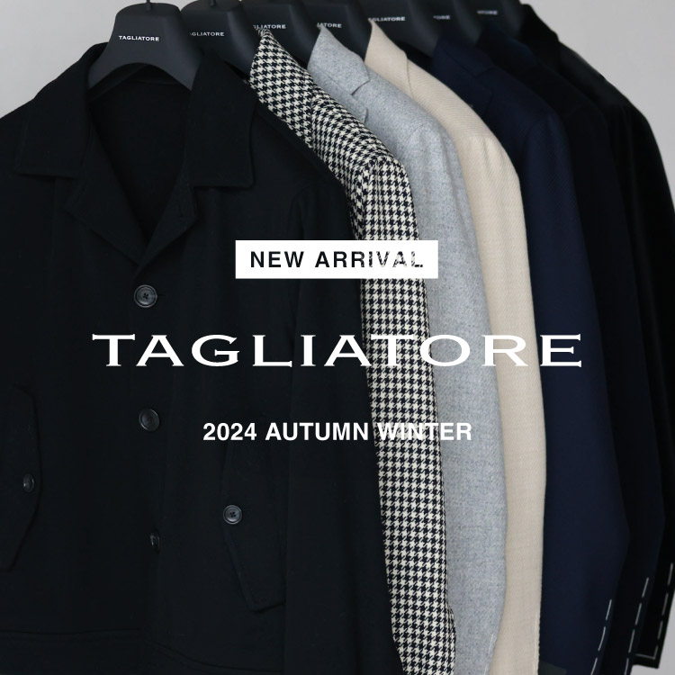 【NEW ARRIVAL】TAGLIATORE(タリアトーレ)