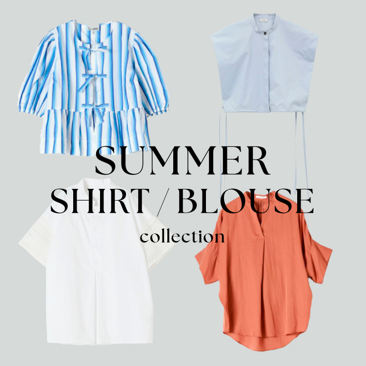 《SUMMER SHIRT COLLECTION》1枚で綺麗め！着こなしの幅を広げるシャツ・ブラウスをご紹介！