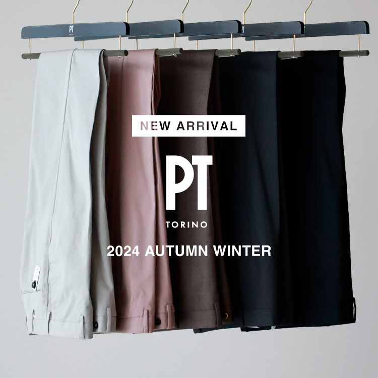 【NEW ARRIVAL】PT TORINO(ピーティートリノ) 2024 AUTUMN WINTER