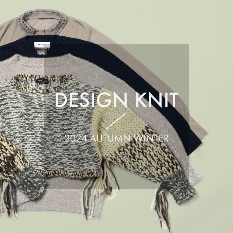 DESIGN KNIT / 2024 AUTUMN WINTER