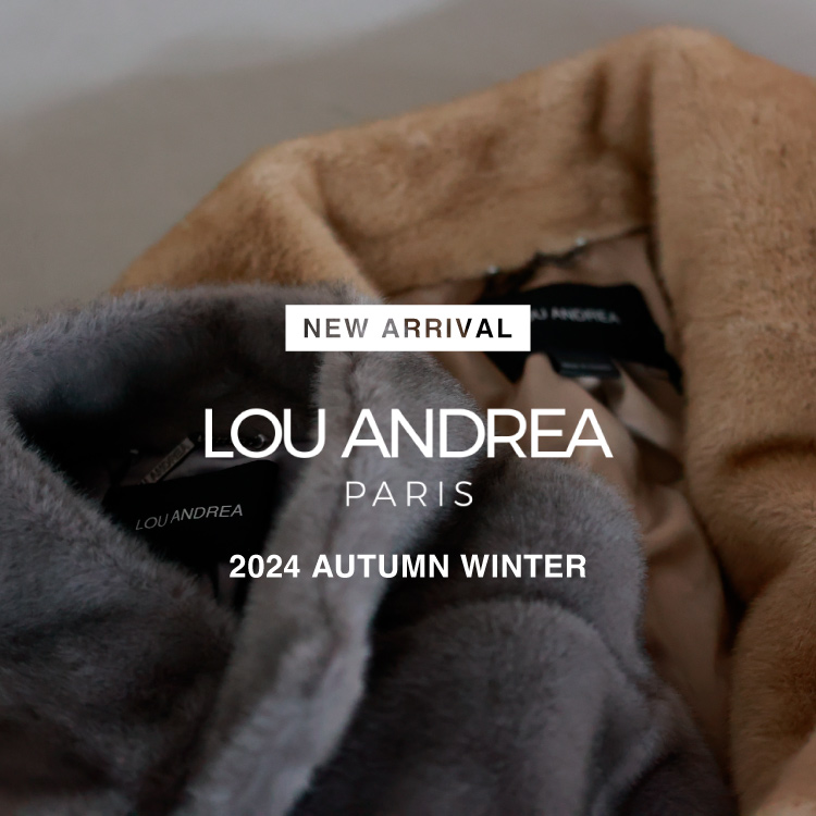 【NEW ARRIVAL】Lou Andrea(ルーアンドレア)